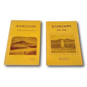 Kamloops History Lot 2 Books History Up To 1914 & 1914-45 PB BC Canada Genealogy